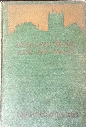 English Ways and Byways: Being The Letters of John and Ruth Dobson Written From England to Their ...