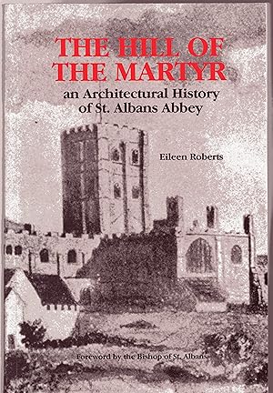 The Hill of the Martyr : Architectural History of St. Albans Abbey