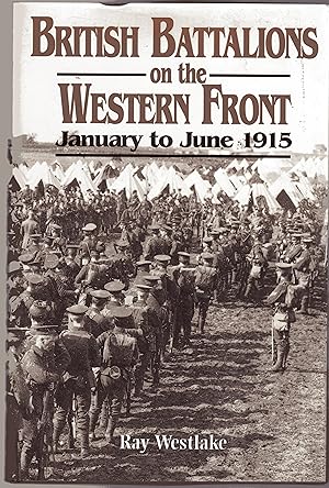 British Battalions on the Western Front : January to June 1915 (SIGNED COPY)