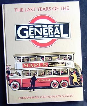Seller image for The Last Years of the General : London Buses, 1930-33 for sale by booksbesidetheseaside