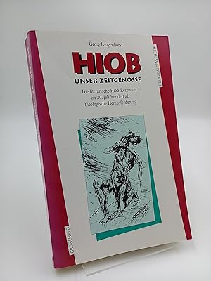 Hiob, unser Zeitgenosse Die literarische Hiob-Rezeption im 20. Jahrhundert als theologische Herau...