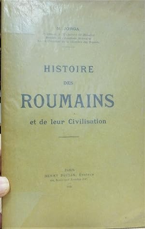 Seller image for Histoire des Roumains et de leur civilisation for sale by Librairie Ancienne Dornier