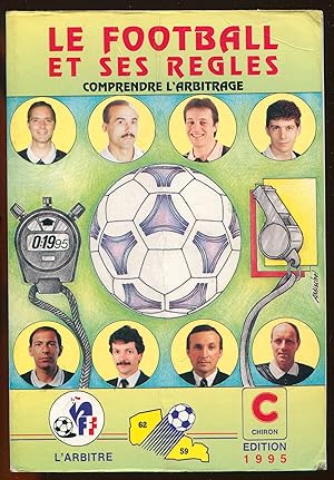 Imagen del vendedor de Le football et ses rgles. Comprendre l'arbitrage - Edition 1995 a la venta por LibrairieLaLettre2