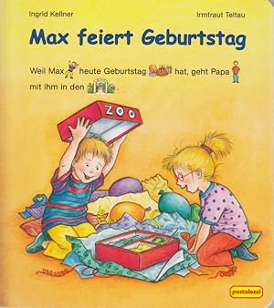 Bild des Verkufers fr Max feiert Geburtstag. zum Verkauf von TF-Versandhandel - Preise inkl. MwSt.