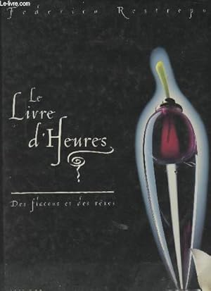 Seller image for Le livre d'heures - Des flacons et des rves for sale by Le-Livre