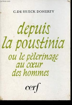 Bild des Verkufers fr Depuis la poustinia ou le plerinage au coeur des hommes. zum Verkauf von Le-Livre