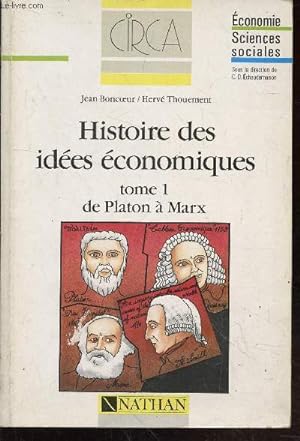 Seller image for Histoire des ides conomiques Tome 1 : De Platon  Marx - Avec envoi d'auteur (Collection : "Circa - Economie Sciences Sociales" n7) for sale by Le-Livre