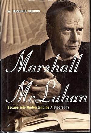 Seller image for Marshall McLuhan: Escape Into Understanding for sale by Dorley House Books, Inc.