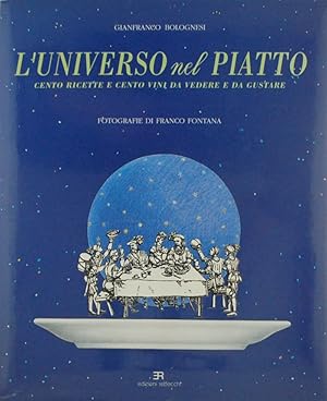 L'Universo nel piatto. Cento ricette e cento vini da vedere e da gustare