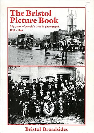 Seller image for Bristol Picture Book: Fifty Years of Peoples' Lives in Photographs 1890-1940 for sale by Pendleburys - the bookshop in the hills