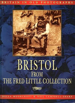 Imagen del vendedor de Bristol in Old Photographs, from The Fred Little Collection a la venta por Pendleburys - the bookshop in the hills