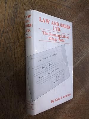 Seller image for Law and Order Ltd.: The Rousing Life of Elfego Baca for sale by Barker Books & Vintage