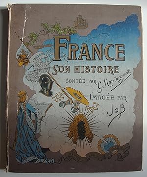 Seller image for France son histoire jusqu'en 1789. Raconte par G. Montorgueil, image par Job. for sale by ShepherdsBook
