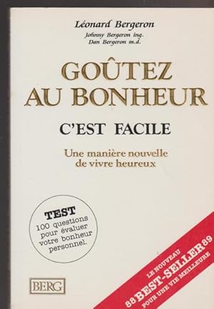 Image du vendeur pour Goutez Au Bonheur: C'Est Facile: Une Maniere Nouvelle De Vivre Heureux mis en vente par Livres Norrois