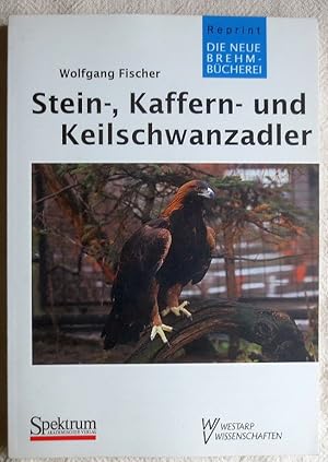 Bild des Verkufers fr Stein-, Kaffern- und Keilschwanzadler : Aquila chrysaetos, A. verreauxi, A. audax ; Die neue Brehm-Bcherei ; Bd. 500 zum Verkauf von VersandAntiquariat Claus Sydow