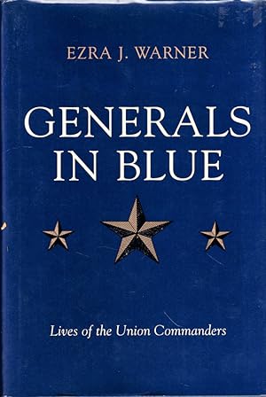 Bild des Verkufers fr Generals in Blue: Lives of the Union Commanders zum Verkauf von Kenneth Mallory Bookseller ABAA