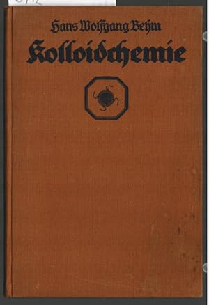 Kolloidchemie : Allgemeinverständliche Einführung in das Reich der feinverteilten Stoffe. Mit 37 ...