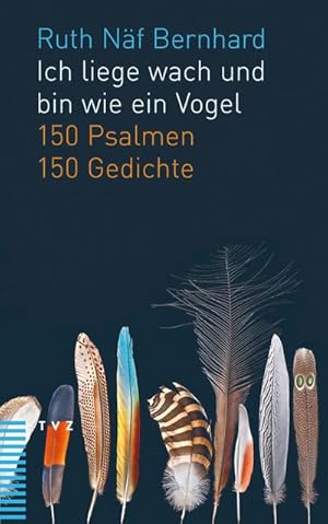 Immagine del venditore per Ich liege wach und bin wie ein Vogel : 150 Psalmen. 150 Gedichte venduto da AHA-BUCH GmbH