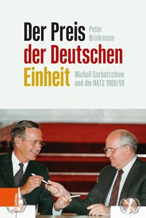 Bild des Verkufers fr Der Preis der Deutschen Einheit : Michail Gorbatschow und die NATO 1989/90 zum Verkauf von AHA-BUCH GmbH