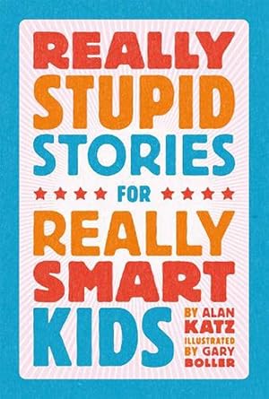 Seller image for Really Stupid Stories for Really Smart Kids (Hardcover) for sale by Grand Eagle Retail