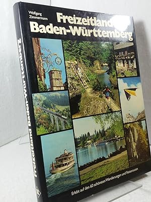 Freizeitland Baden-Württemberg : erlebt auf den 60 schönsten Routen und Wanderungen