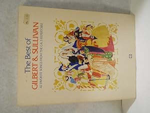 Imagen del vendedor de The Best of Gilbert & Sullivan: 42 favorite songs from the G & S Repertoire a la venta por Gil's Book Loft