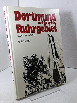 Dortmund und das östliche Ruhrgebiet : landeskundliche Einführung und Exkursionsführer von Fritz ...