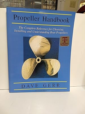 Seller image for The Propeller Handbook: The Complete Reference For Choosing for sale by Fleur Fine Books