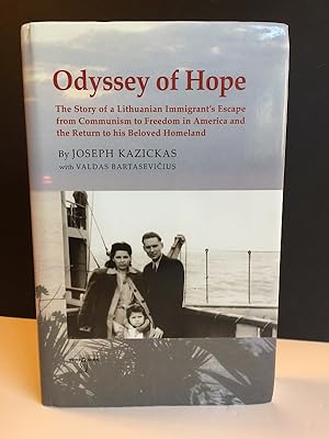 Bild des Verkufers fr Odyssey of Hope: The Story of a Lithuanian Immigrant's Escape from Communism to Freedom in America and the Return to his Beloved Homeland zum Verkauf von Bedlam Book Cafe