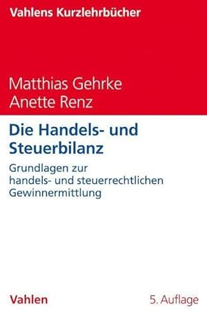 Immagine del venditore per Die Handels- und Steuerbilanz venduto da BuchWeltWeit Ludwig Meier e.K.