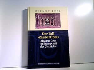 Der Fall "Zauberflöte". Mozarts Oper im Brennpunkt der Geschichte.