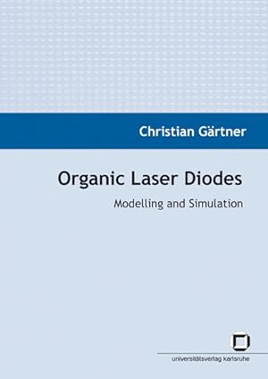 Bild des Verkufers fr Organic laser diodes : modelling and simulation zum Verkauf von Versand-Antiquariat Konrad von Agris e.K.