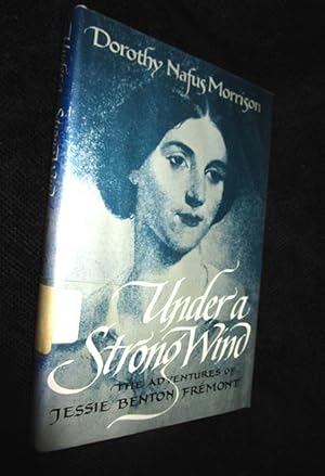 Seller image for Under a Strong Wind: The Adventures of Jessie Benton Fremont for sale by The Armadillo's Pillow