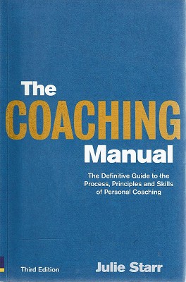 The Coaching Manual: The Definitive Guide To The Process,principles And Skills Of Personal Skills