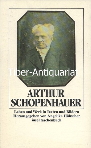 Arthur Schopenhauer. Leben und Werk in Texten und Bildern. Insel-Taschenbuch, 1059.