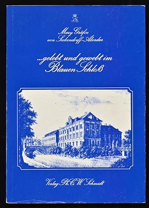 Bild des Verkufers fr Gelebt und gewebt im Blauen Schloss (1937 - 1979, verbrmt mit Zeitkolorit) zum Verkauf von Antiquariat Peda