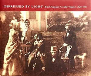 Seller image for Impressed by Light: British Photographs from Paper Negatives, 1840-1860 for sale by LEFT COAST BOOKS