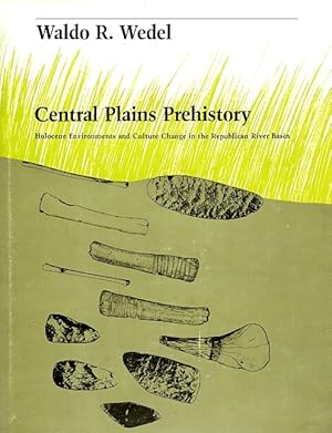 Immagine del venditore per Central Plains Prehistory: Holocene Environments and Culture Change in the Republican River Basin venduto da LEFT COAST BOOKS