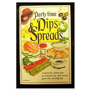 Seller image for Dips and Spreads Party Time (Party Time) (Cookbook Paperback) for sale by InventoryMasters