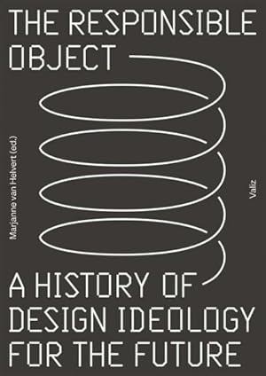 Seller image for Responsible Object : A History of Design Ideology for the Future for sale by GreatBookPrices