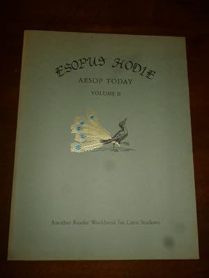 Esopus Hodie (Aesop Today), Volume II: Another Reader Workbook for Latin Students