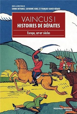 vaincus ! histoire de défaites ; Europe, XIXe-XXe siècles