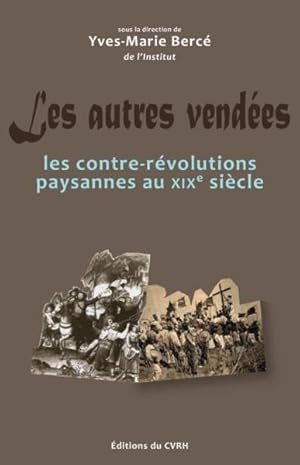 les autres Vendées ; les contre-révolutions paysannes