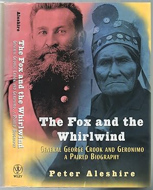 Bild des Verkufers fr The Fox and the Whirlwind: General George Crook and Geronimo, a Paired Biography zum Verkauf von Between the Covers-Rare Books, Inc. ABAA