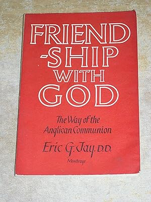 Image du vendeur pour Friendship With God: The Way Of The Anglican communion mis en vente par Neo Books