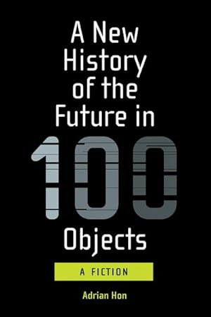 Immagine del venditore per A New History of the Future in 100 Objects venduto da AHA-BUCH GmbH