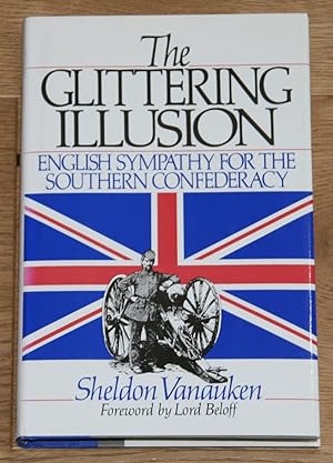 Bild des Verkufers fr The Glittering Illusion. English Sympathy for the Southern Confederacy. zum Verkauf von Antiquariat Gallenberger