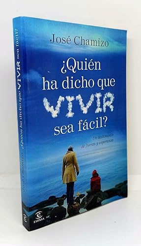 ¿QUIÉN HA DICHO QUE VIVIR SEA FÁCIL?