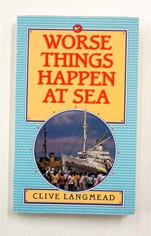 Bild des Verkufers fr Worse Things Happen At Sea! zum Verkauf von Adelaide Booksellers