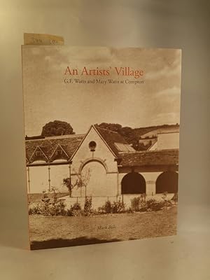 Image du vendeur pour An Artist's Village. G.F. and Mary Watts in Compton. [Neubuch] mis en vente par ANTIQUARIAT Franke BRUDDENBOOKS